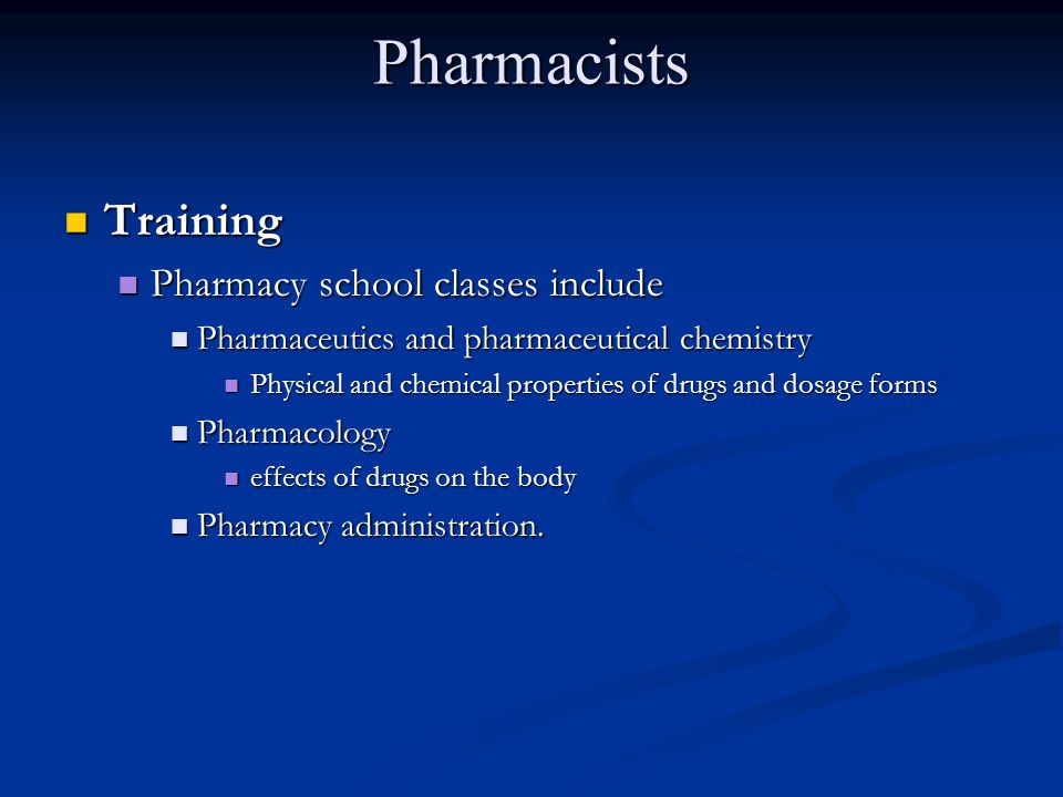 Pharmacists Training Pharmacy school classes include