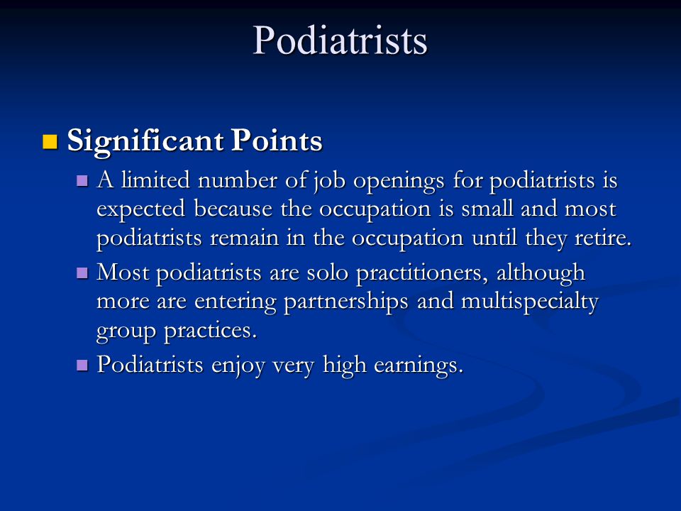 Podiatrists Significant Points
