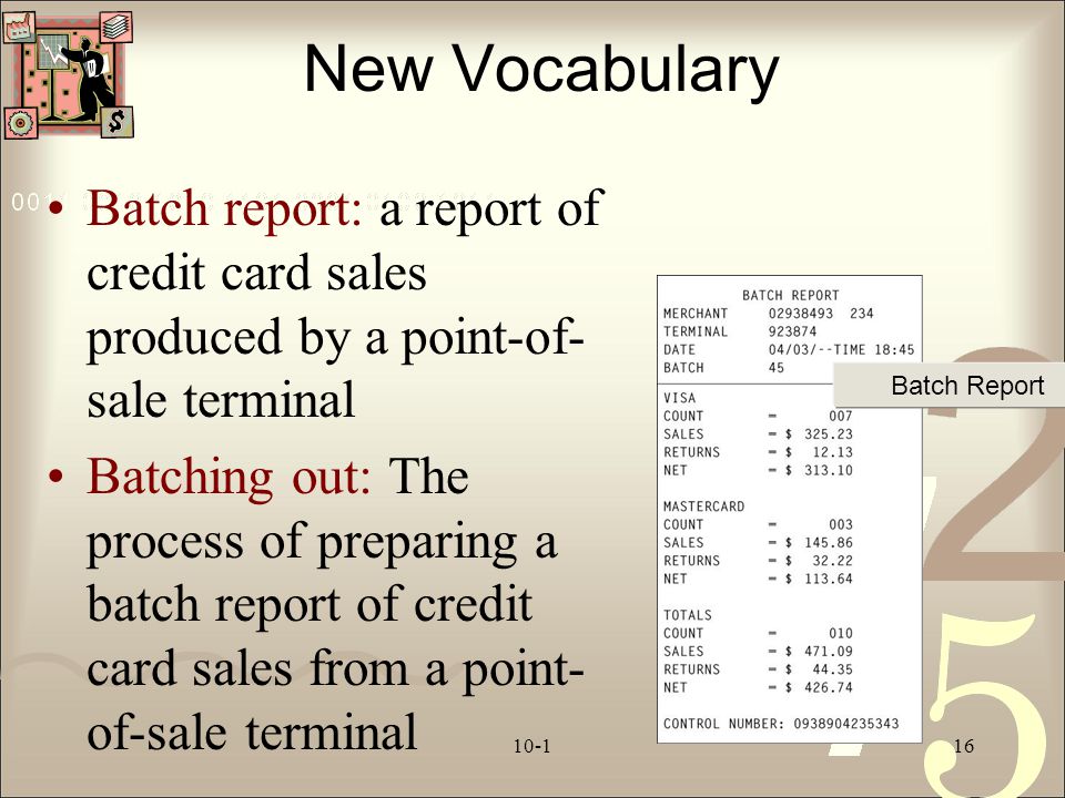 New Vocabulary Batch report: a report of credit card sales produced by a point-of-sale terminal.
