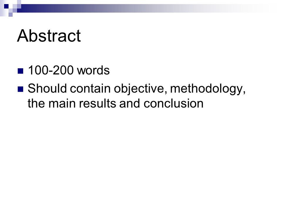 Abstract words Should contain objective, methodology, the main results and conclusion