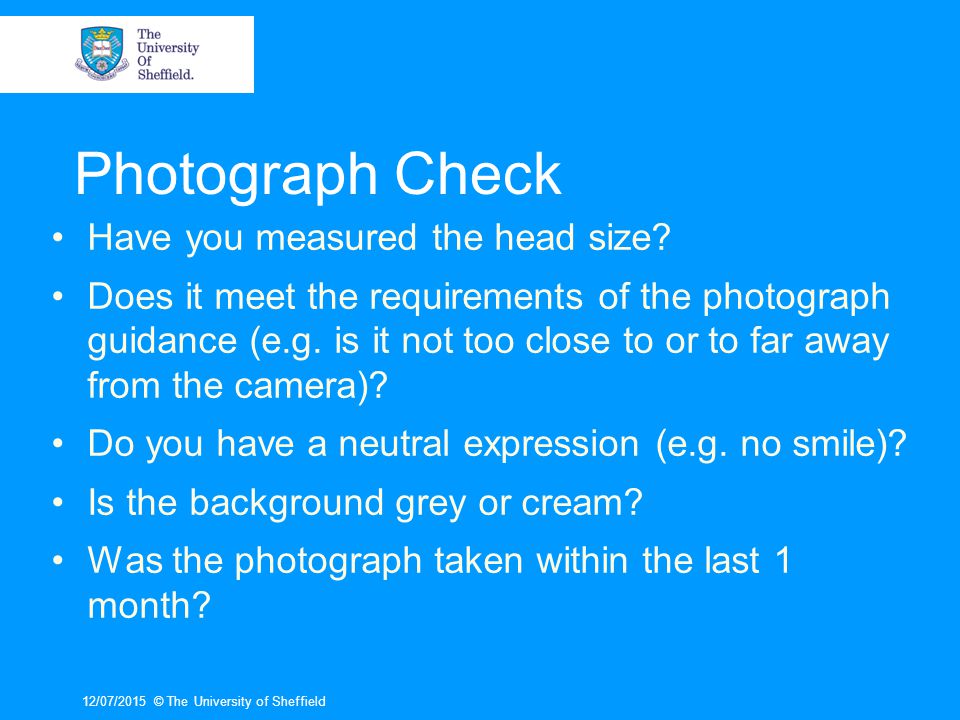Photograph Check Have you measured the head size