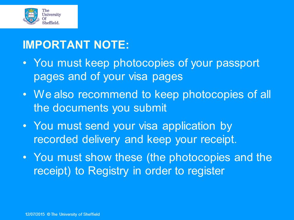 We also recommend to keep photocopies of all the documents you submit