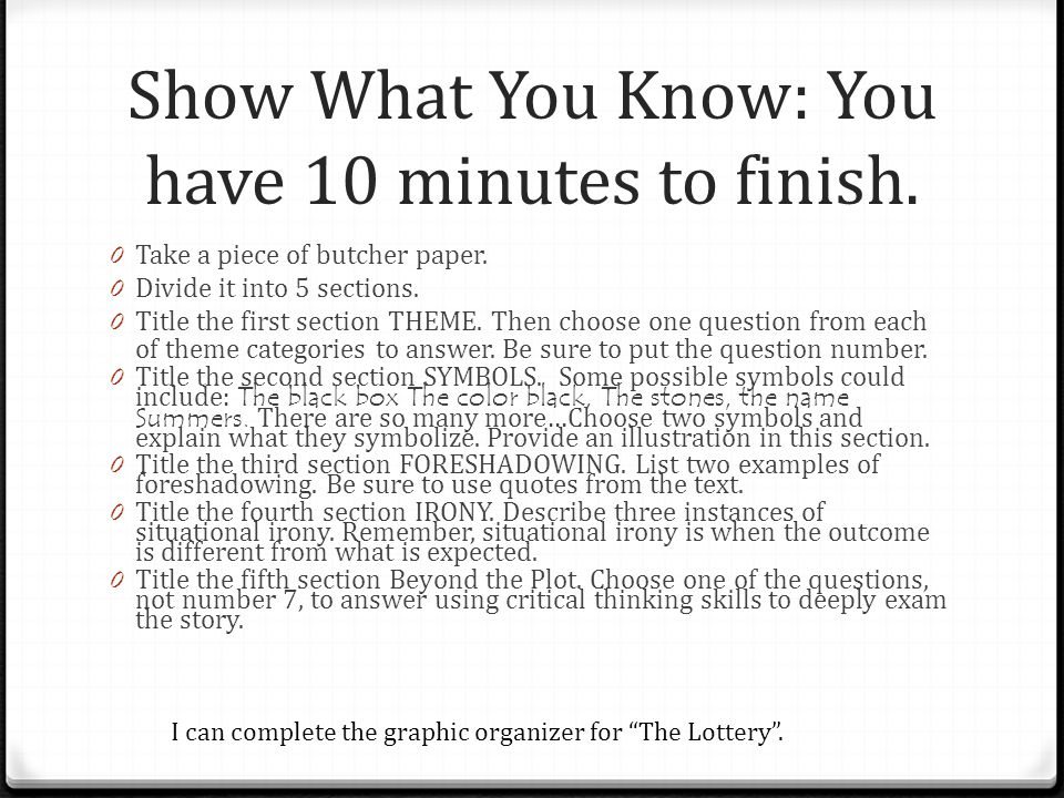 Show What You Know: You have 10 minutes to finish.