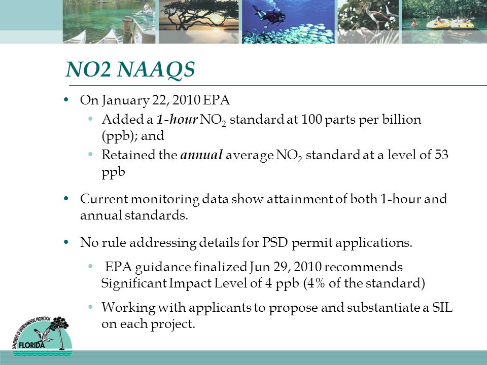 NO2 NAAQS On January 22, 2010 EPA. Added a 1-hour NO2 standard at 100 parts per billion (ppb); and.