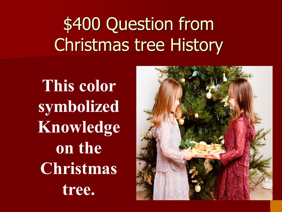 $400 Question from Christmas tree History