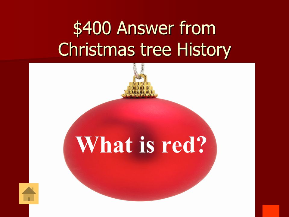 $400 Answer from Christmas tree History