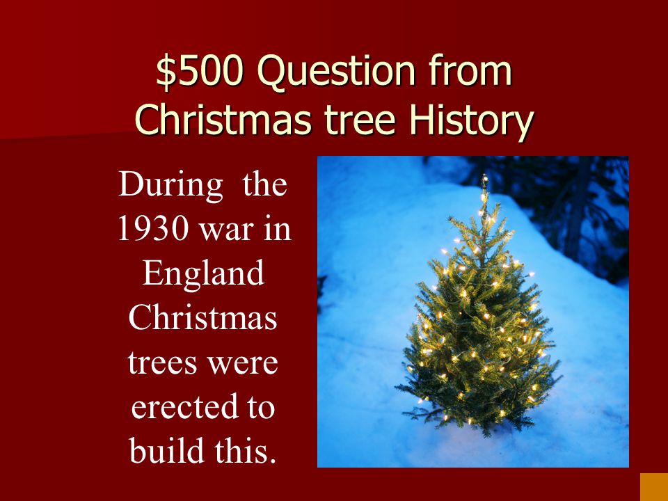 $500 Question from Christmas tree History