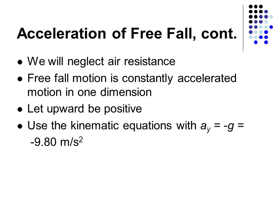 Acceleration of Free Fall, cont.