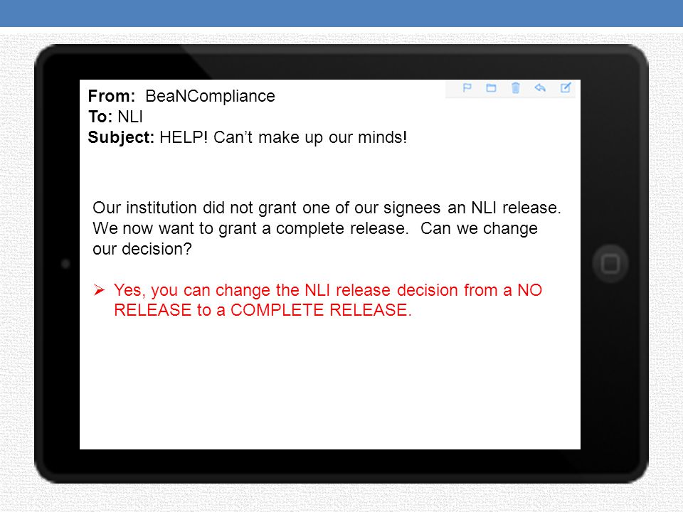 From: BeaNCompliance To: NLI Subject: HELP! Can’t make up our minds!
