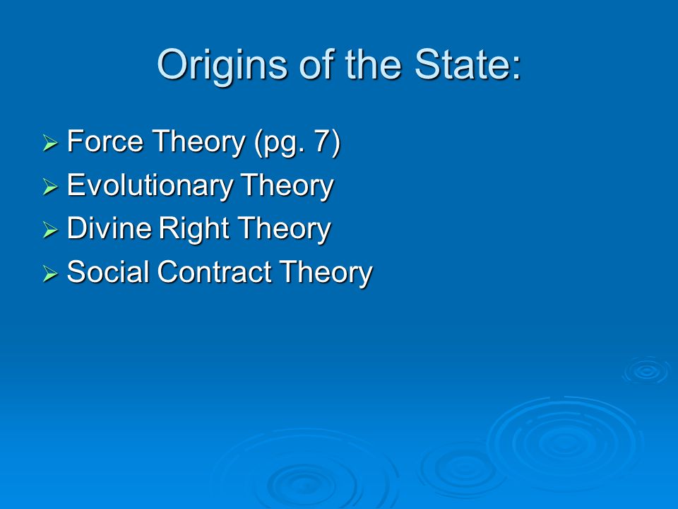 Origins of the State: Force Theory (pg. 7) Evolutionary Theory