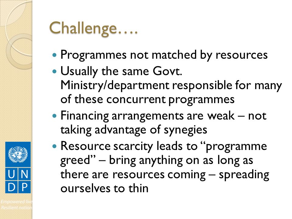Challenge…. Programmes not matched by resources