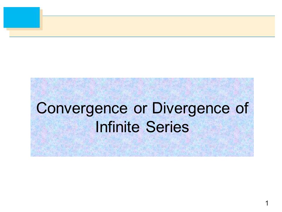 Convergence or Divergence of Infinite Series