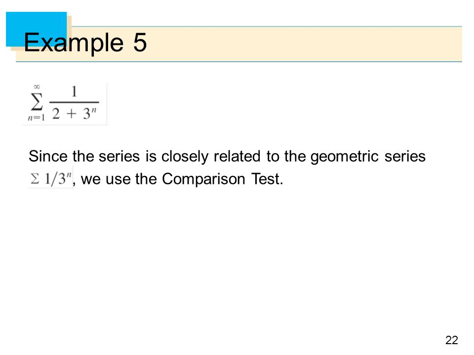 Example 5 Since the series is closely related to the geometric series