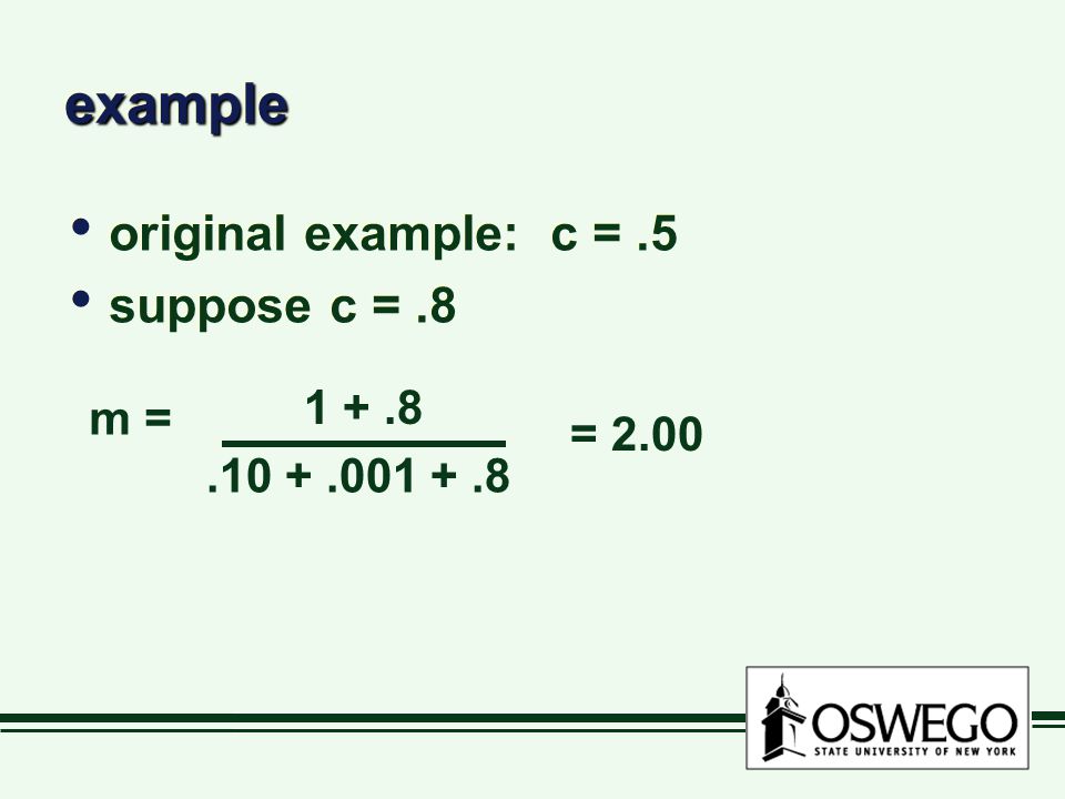 example original example: c = .5 suppose c = m = = 2.00