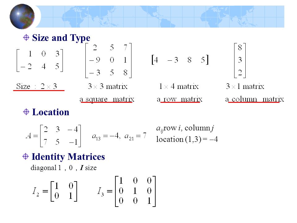 Size and Type Location Identity Matrices aijrow i, column j