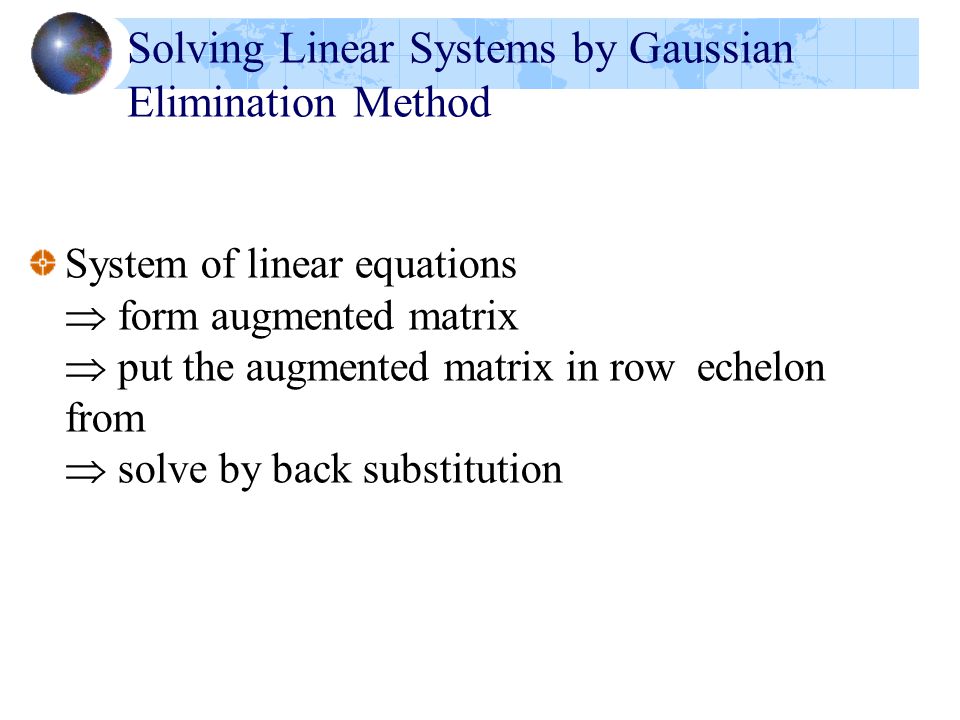 Solving Linear Systems by Gaussian Elimination Method