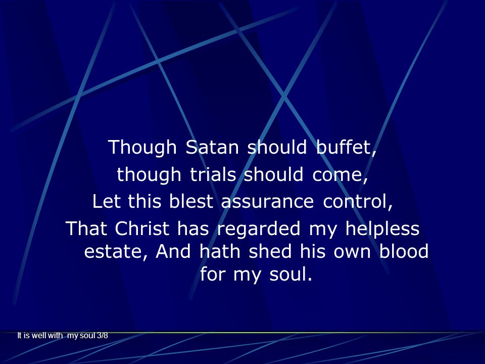 Though Satan should buffet, though trials should come,