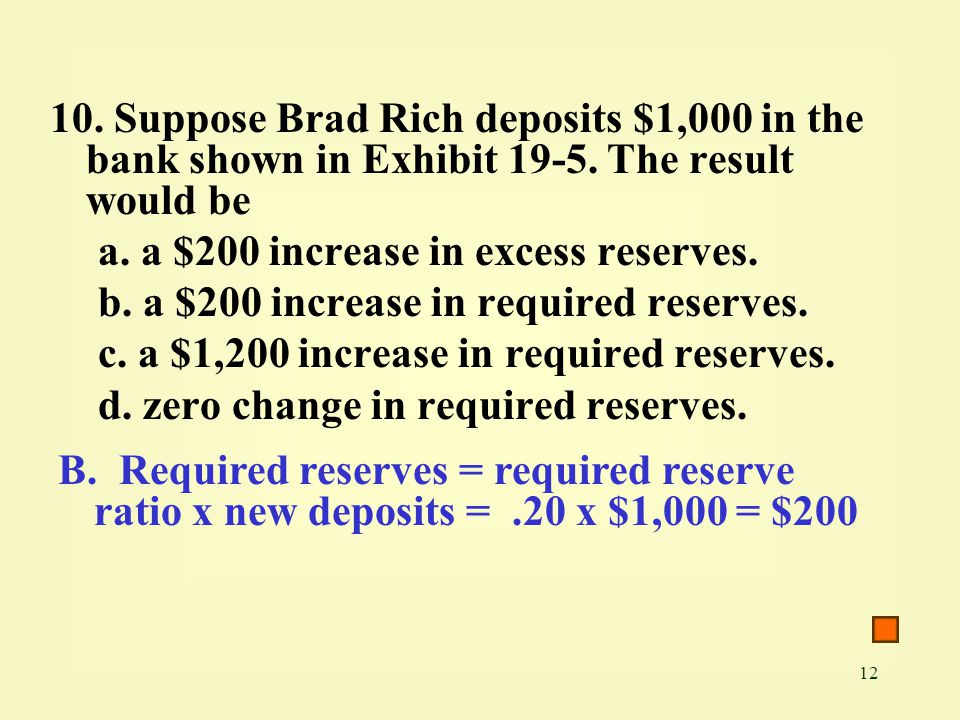 10. Suppose Brad Rich deposits $1,000 in the bank shown in Exhibit The result would be