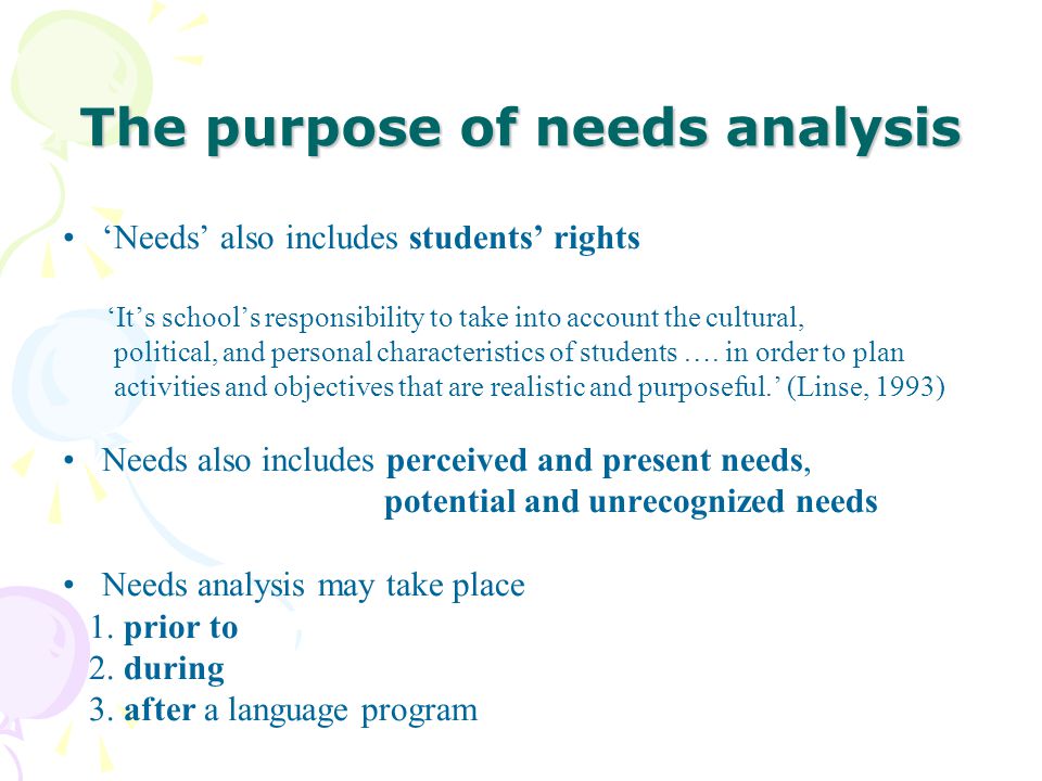 The purpose of needs analysis