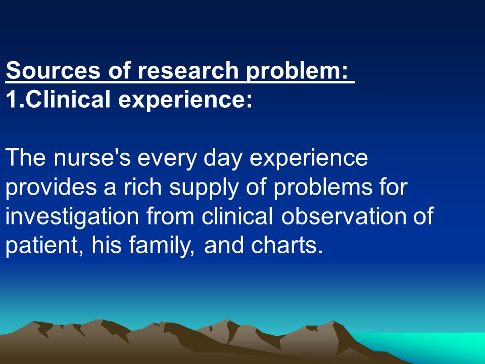 Sources of research problem: