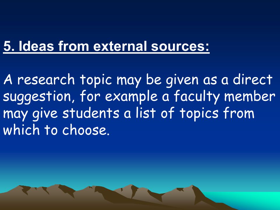 5. Ideas from external sources: