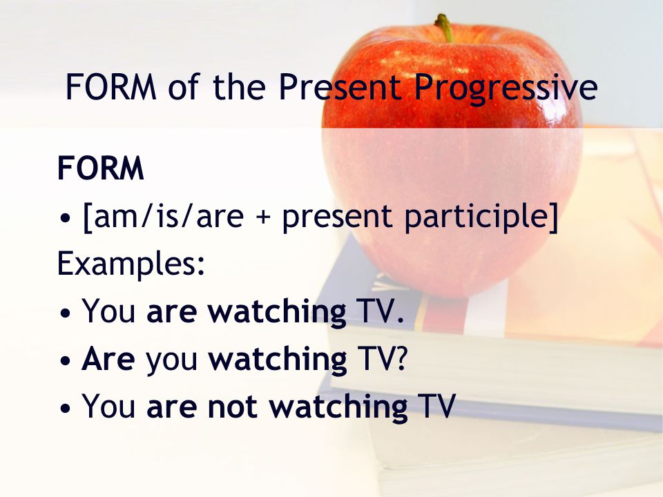 FORM of the Present Progressive
