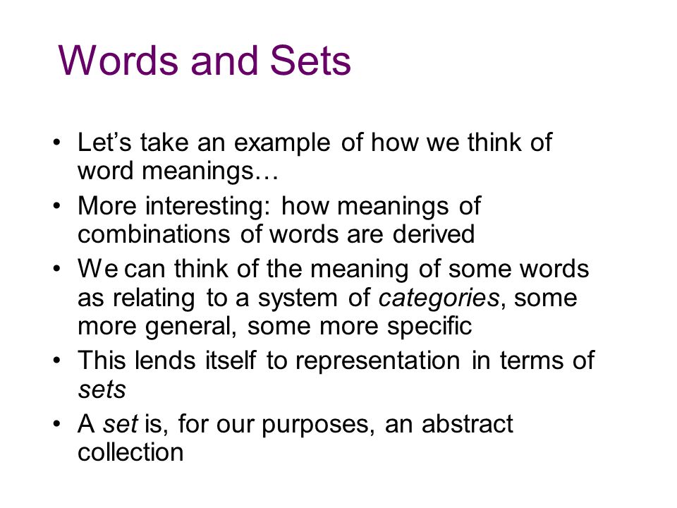 Words and Sets Let’s take an example of how we think of word meanings…