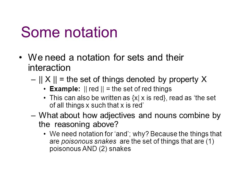 Some notation We need a notation for sets and their interaction
