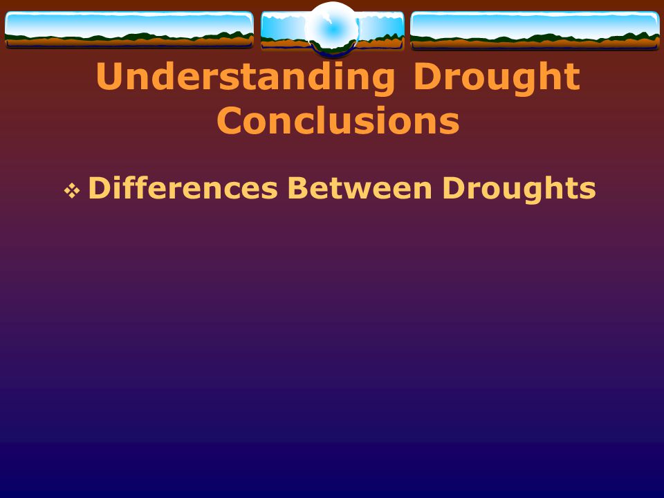 Understanding Drought Conclusions