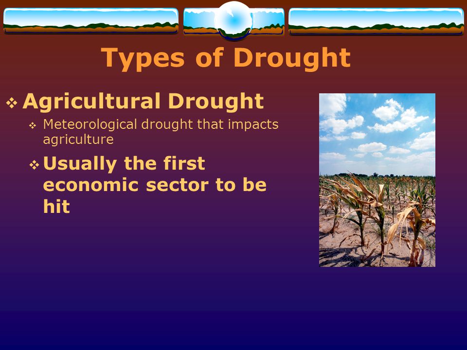 Types of Drought Agricultural Drought