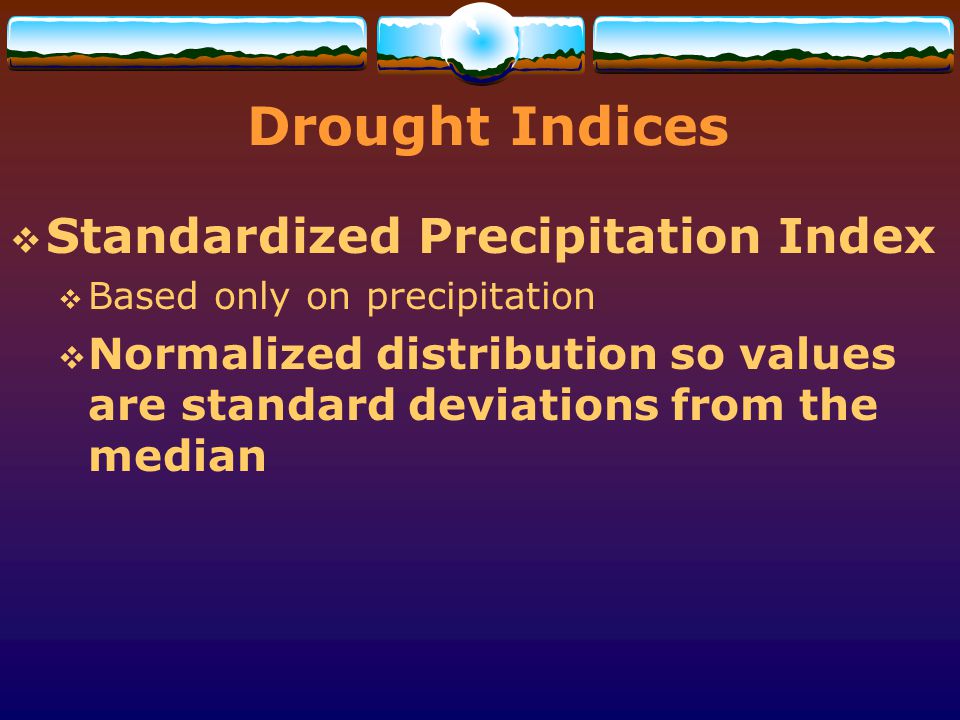 Drought Indices Standardized Precipitation Index