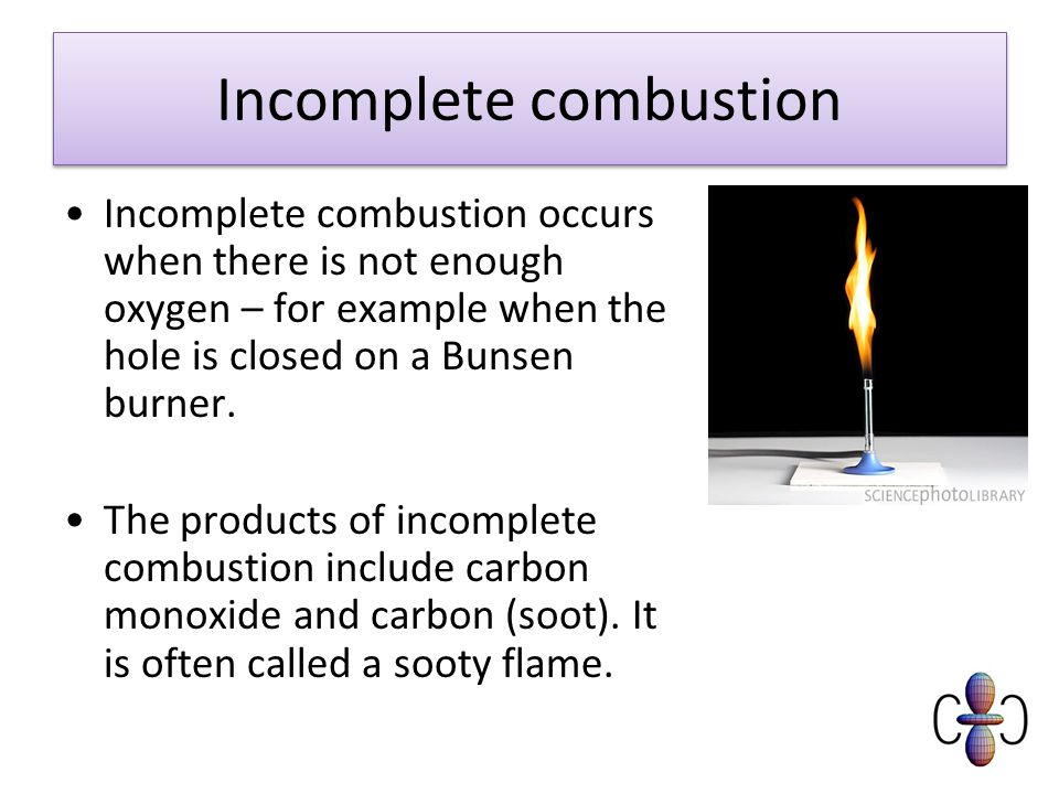 Incomplete combustion