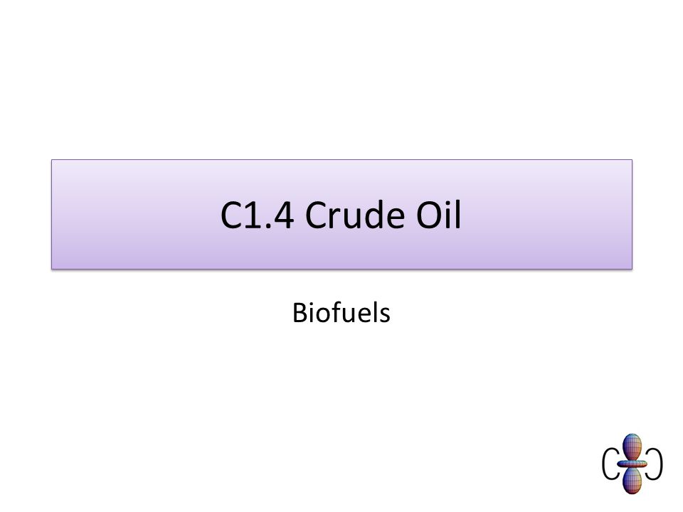 C1.4 Crude Oil Biofuels