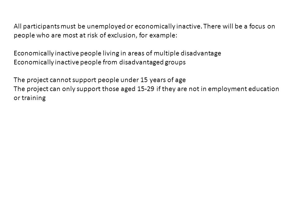 All participants must be unemployed or economically inactive