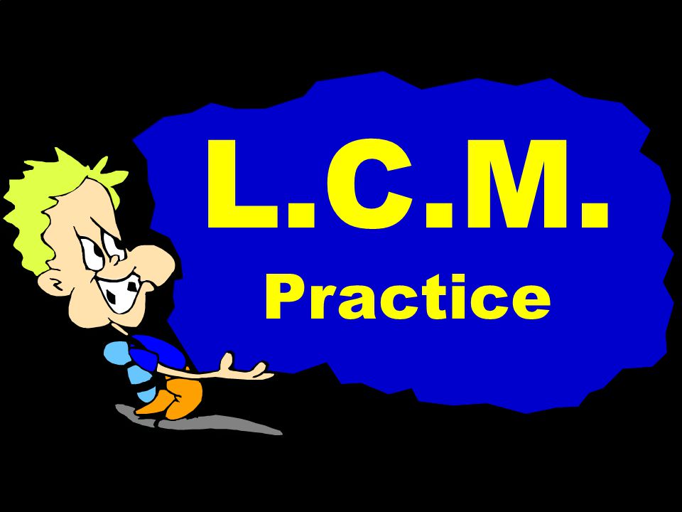 L.C.M. Practice © T Madas