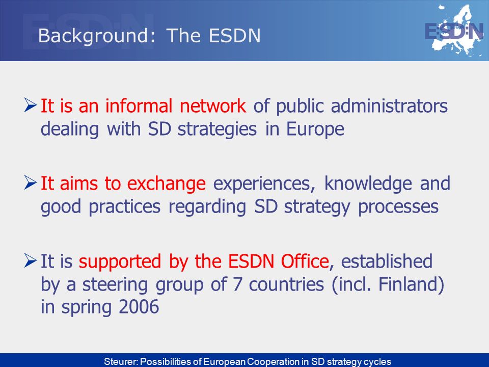 Background: The ESDN It is an informal network of public administrators dealing with SD strategies in Europe.