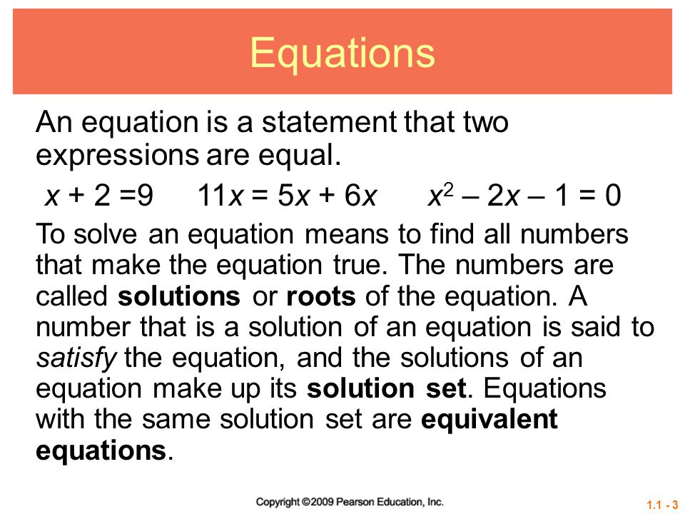 Equations An equation is a statement that two expressions are equal.