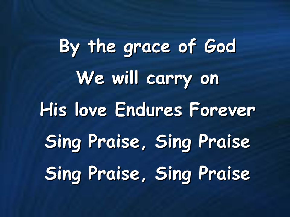 His love Endures Forever Sing Praise, Sing Praise