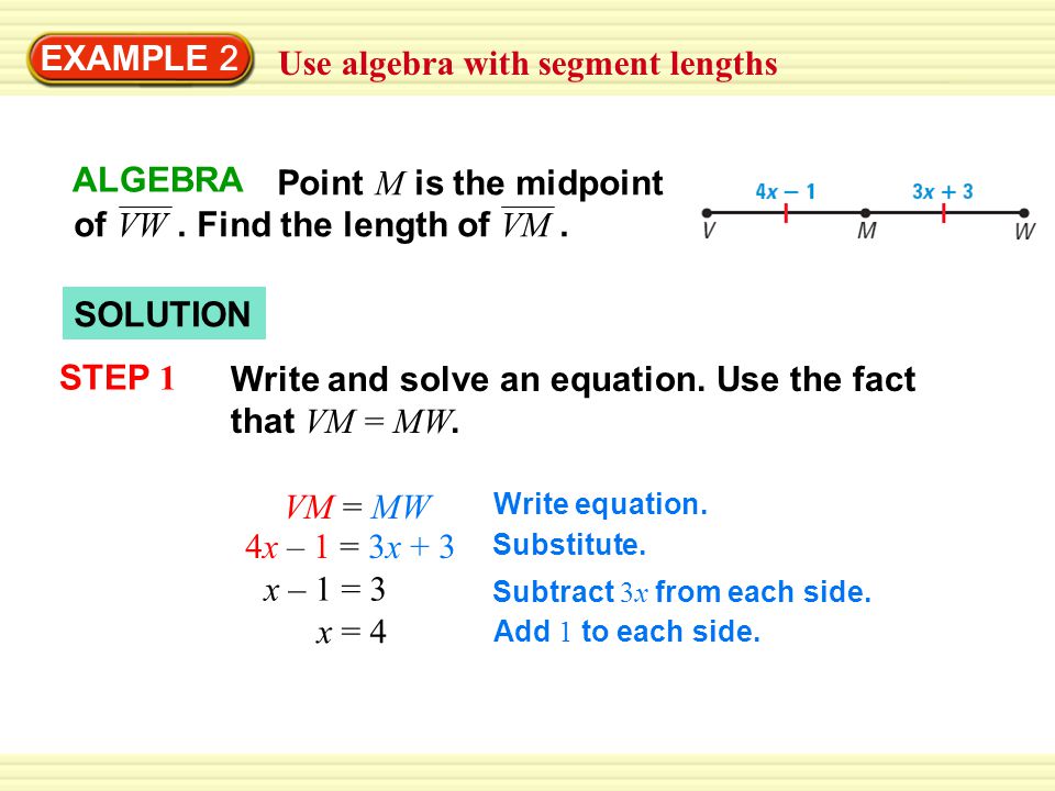Use algebra with segment lengths