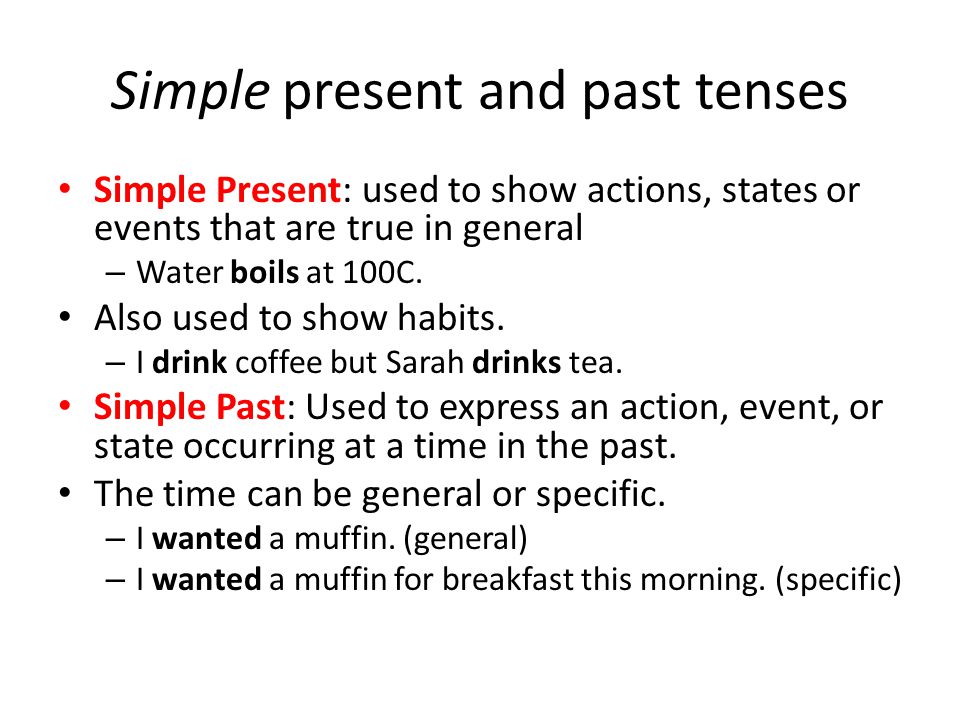 Simple present and past tenses