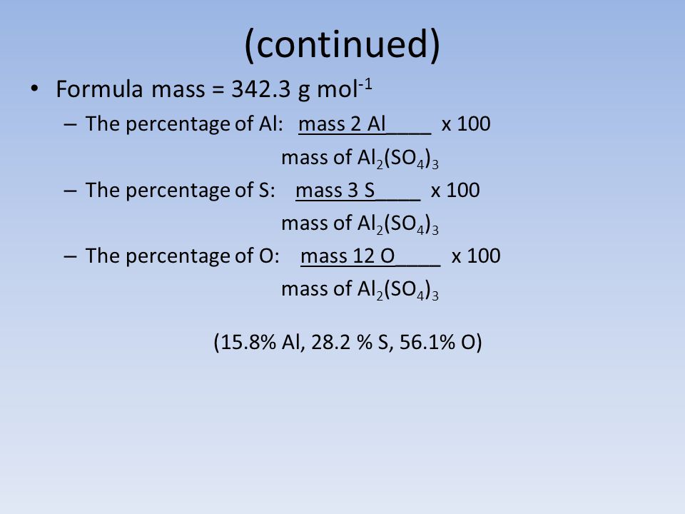 (continued) Formula mass = g mol-1