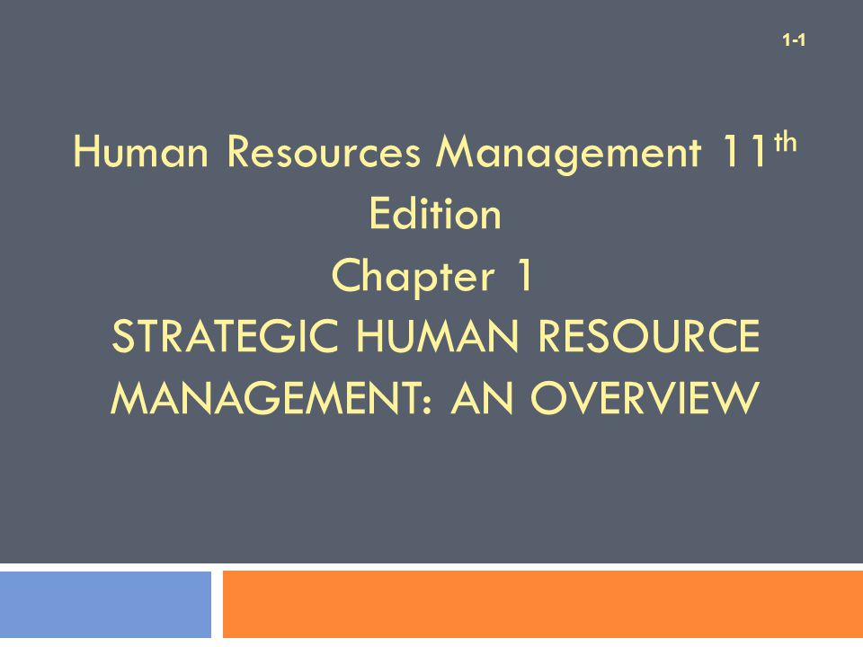 Human Resources Management 11th Edition Chapter 1 strategic Human Resource Management: an overview