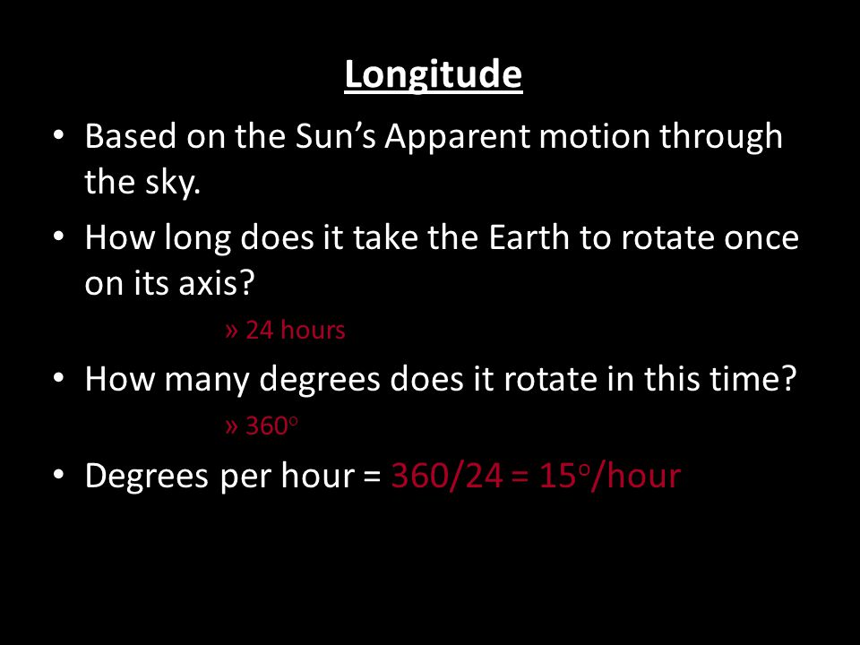 Longitude Based on the Sun’s Apparent motion through the sky.