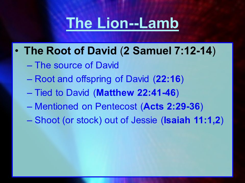 The Lion--Lamb The Root of David (2 Samuel 7:12-14)
