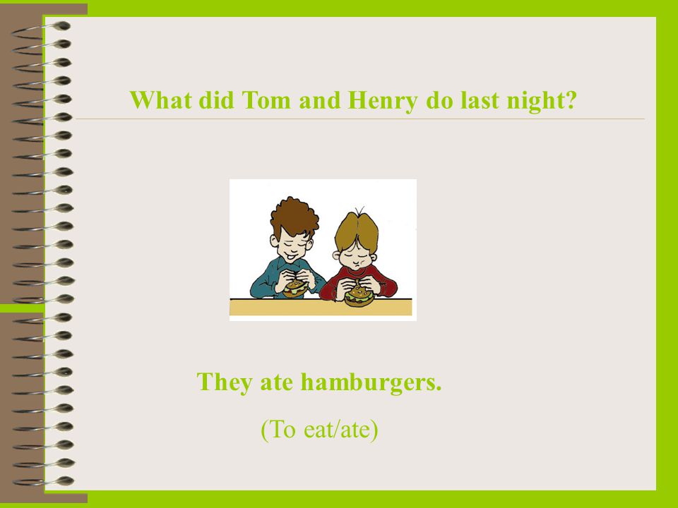 What did Tom and Henry do last night