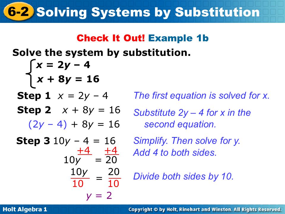 Check It Out! Example 1b Solve the system by substitution. x = 2y – 4. x + 8y = 16. Step 1 x = 2y – 4.