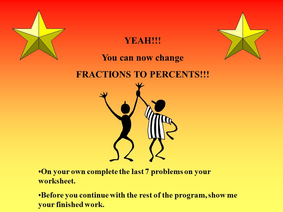 YEAH!!! You can now change FRACTIONS TO PERCENTS!!!