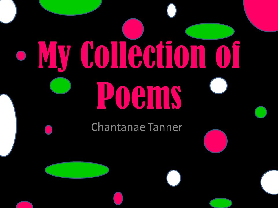 My Collection of Poems Chantanae Tanner