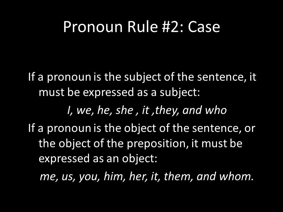 Pronoun Rule #2: Case