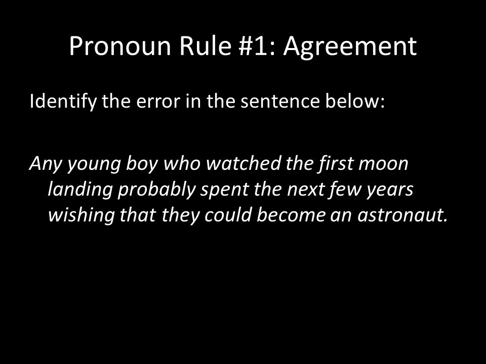 Pronoun Rule #1: Agreement